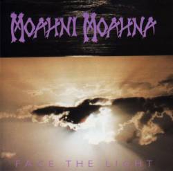 Moahni Moahna : Face the Light